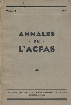 Annales de l'ACFAS. Association canadienne-française pour l'avancement des sciences. Volume 3 seul.