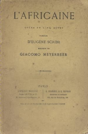 L'Africaine. Opéra en 5 actes. Fin XIXe. Vers 1900.
