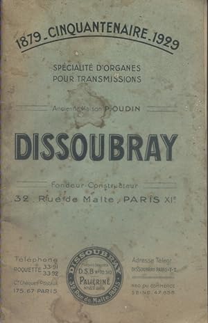 Catalogue Dissoubray. Cinquantenaire 1879-1929. Spécialité d'organes pour transmissions. Dissoubr...