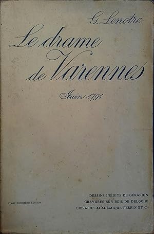 Le drame de Varennes. Juin 1791.