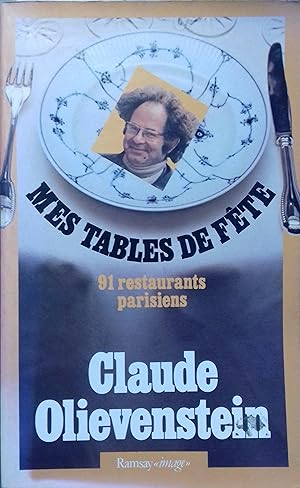 Mes tables de fête. 91 restaurants parisiens.