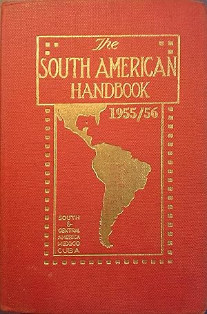 The South America handbook. 1955 1956. South and Central America - Mexico - Cuba.