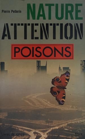 Nature, attention : poisons !
