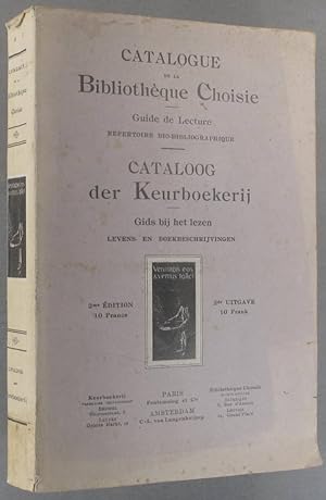 Catalogue de la bibliothèque choisie - Cataloog der keurboekerij. Guide de lecture. Répertoire bi...