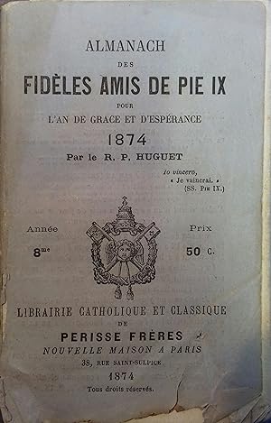 Almanach des fidèles amis de Pie IX pour l'an de grâce et d'espérance 1874.