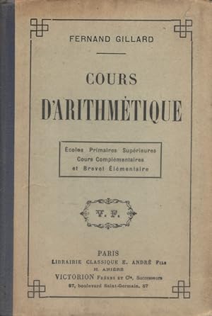 Cours d'arithmétique. Ecoles primaires - Cours complémentaires - Brevet élémentaire. Vers 1920.
