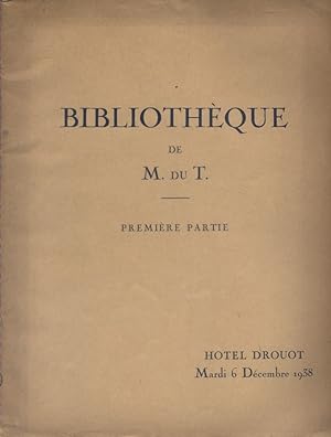 Bibliothèque M. du T. Première partie : Livres illustrés du XVIII e siècle, livres anciens rares ...