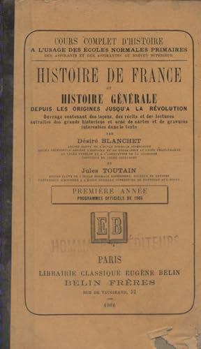 Histoire de France et histoire générale depuis les origines jusqu'à la Révolution. Première année.