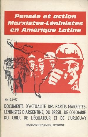 Pensée et action N° 2. Marxistes-léninistes en Amérique Latine. Documents d'actualité des partis ...