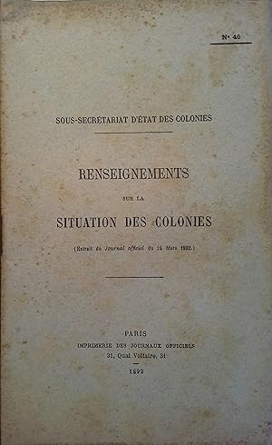 Renseignements sur la situation des colonies N° 46. Extrait du Journal officiel du 24 mars 1892.