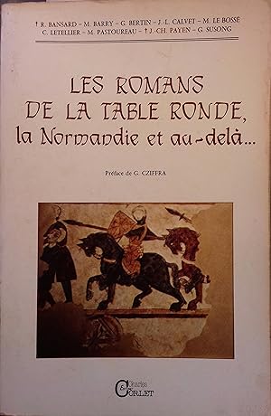 Les romans de la table ronde. La Normandie et au-delà .