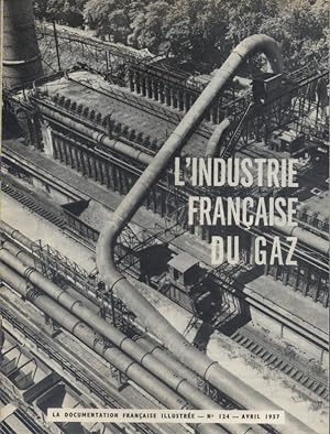 La Documentation Française Illustrée N° 124 : L'industrie française du gaz. Avril 1957.