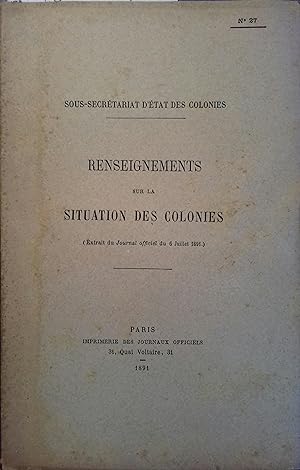 Renseignements sur la situation des colonies N° 27. Extrait du Journal officiel du 6 juillet 1891.