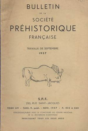 Bulletin de la Société Préhistorique Française. Travaux de septembre 1957. tome LIV, fasc. 9.