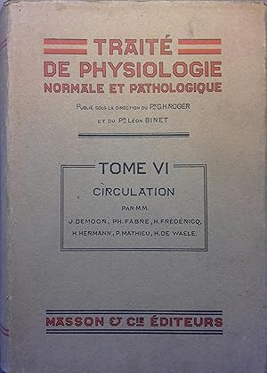Traité de physiologie normale et pathologique. tome VI seul : Circulation.