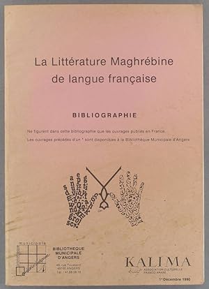 La littérature maghrébine de langue française. Bibliographie. (Ne figurent que les ouvrages publi...