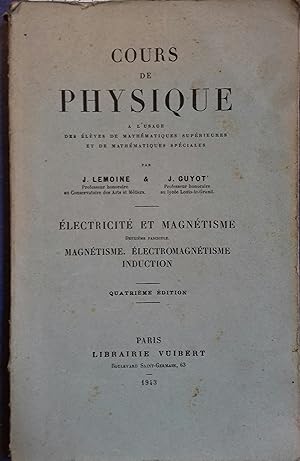 Cours de physique : Electricité et magnétisme, deuxième fascicule. Magnétisme, electromagnétisme,...