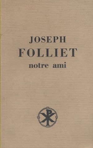 Joseph Folliet notre ami.