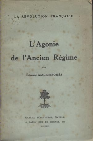 La révolution française. I : L'agonie de l'ancien régime.