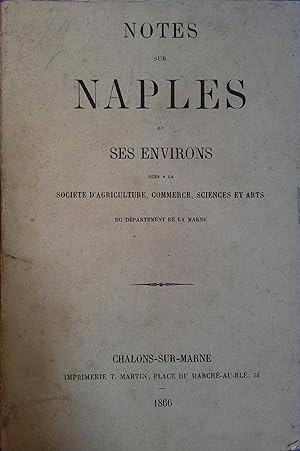 Notes sur Naples et ses environs lues à la société d'agriculture, commerce, sciences et arts du d...