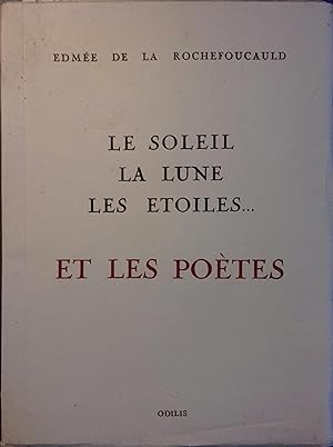 Le soleil, la lune, les étoiles . Et les poètes. Précédé de Une poésie (Nouvelle édition).