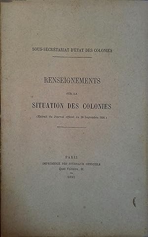 Renseignements sur la situation des colonies. Extrait du Journal officiel du 29 septembre 1890.