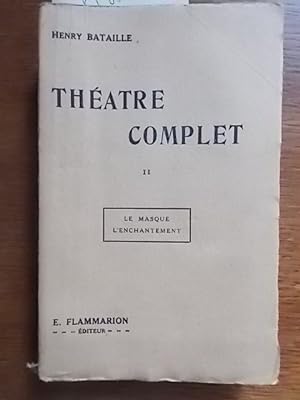 Théâtre complet 2 : Le masque - L'enchantement. Vers 1930.