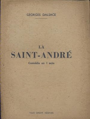 La Saint-André. Comédie en un acte. Vers 1930.