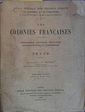 Les colonies françaises. Texte seul. Géographie physique, politique, administrative et économique.