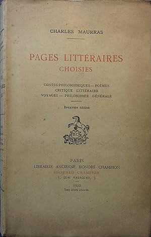Pages littéraires choisies. Contes philosophiques. - Poèmes. - Critique littéraire. - Voyages. - ...