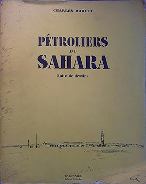 Pétroliers du Sahara. Suite de dessins.