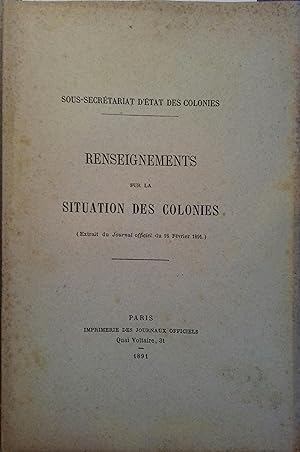 Renseignements sur la situation des colonies. Extrait du Journal officiel du 16 février 1891.