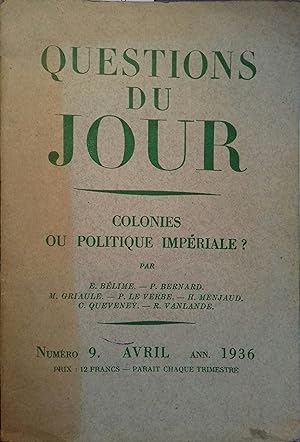 Questions du jour N° 9 : Colonies ou politique impériale ? Avril 1936.