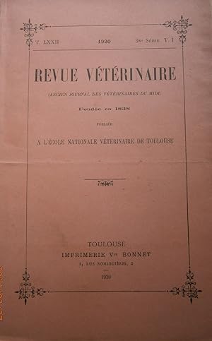 Revue vétérinaire (Ancien journal des vétérinaires du Midi). T LXXII. 3 e série T. I. Publiée à l...