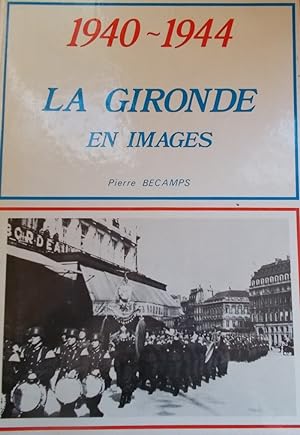 La Gironde en images. 1940-1944.
