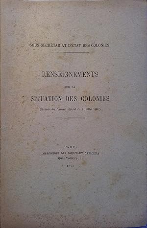 Renseignements sur la situation des colonies. Extrait du Journal officiel du 6 juillet 1890.