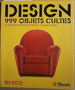 Design 999 objets cultes. 151-200 Classiques Phaidon du design. volume 4.