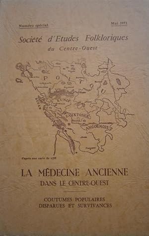Société d'Etudes Folkloriques du Centre-Ouest, numéro spécial : La médecine ancienne dans le Cent...