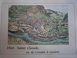 Hier Saint-Claude ou le Condat de Genève.