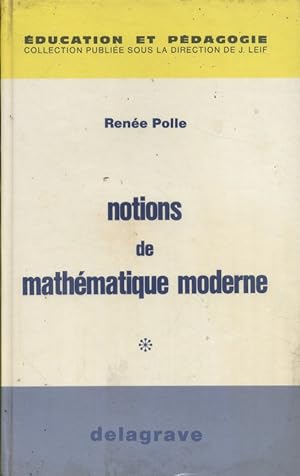 Notions de mathématique moderne.
