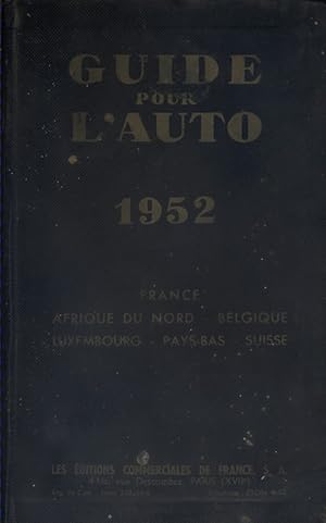 Guide pour l'auto : France - Afrique du Nord - Belgique - Luxembourg - Pays-Bas - Suisse.