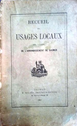 Recueil des usages locaux des cantons de l'arrondissement de Saumur.