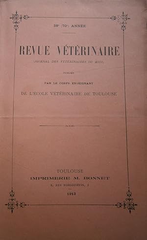 Revue vétérinaire (Journal des vétérinaires du Midi). 38e (70e) année. Publiée par le corps ensei...