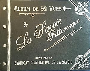 La Savoie pittoresque. Album de 92 vues. Avec une carte dépliante. Vers 1900.