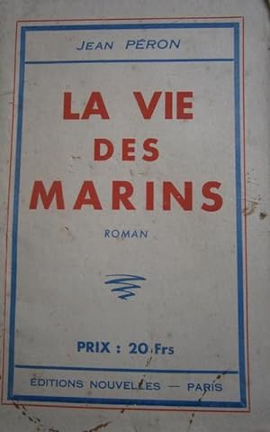 La vie des marins. Roman. Vers 1930.