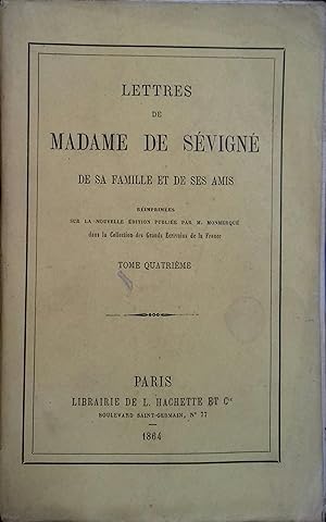Lettres de Madame de Sévigné, de sa famille et de ses amis. Tome 4 seul. Réimprimées sur la nouve...