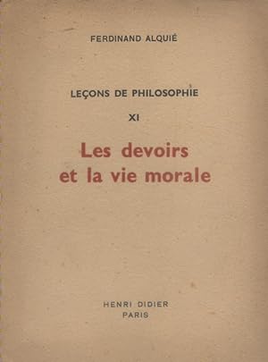 Leçons de philosophie XI. Les devoirs et la vie morale.