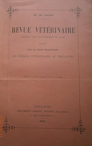 Revue vétérinaire (Journal des vétérinaires du Midi). 36 e (68e) année. Publiée par le corps ense...