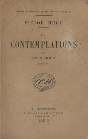 Les contemplations. Volume 2 seul : Aujourd'hui (1843-1855). Edition définitive d'après les manus...