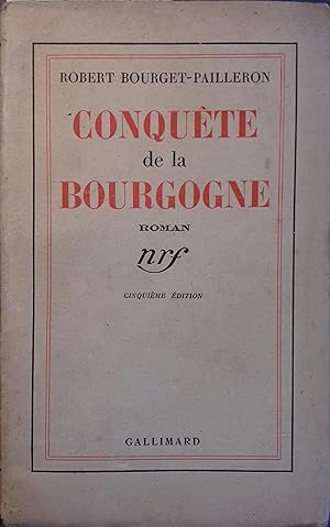 Conquête de la Bourgogne. Roman.